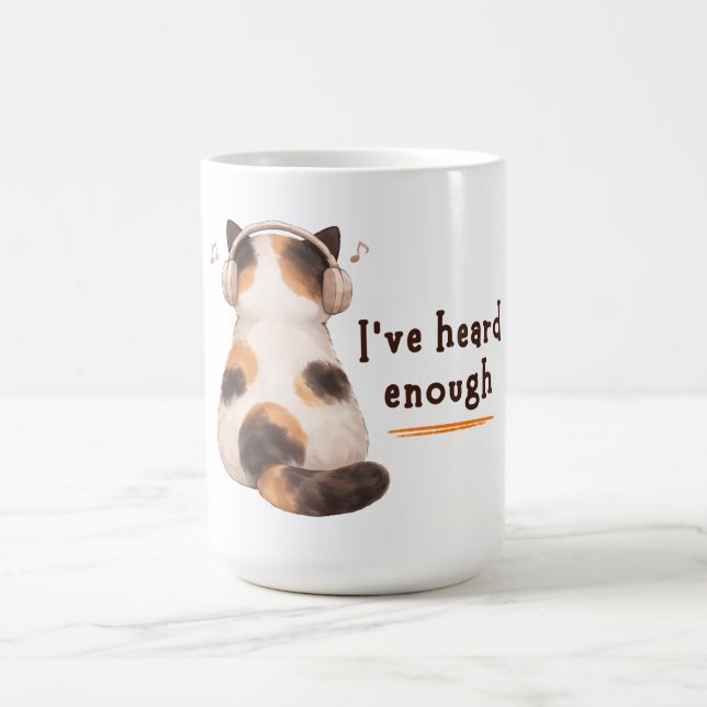 Caneca De Café "I've heard enough" Cat Wearing Headphone (Centro)