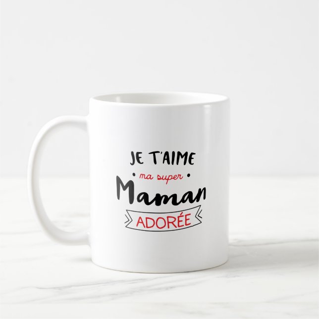 Caneca De Café je t'aime mãe super maman adorée Cadeau pour Femme (Esquerda)