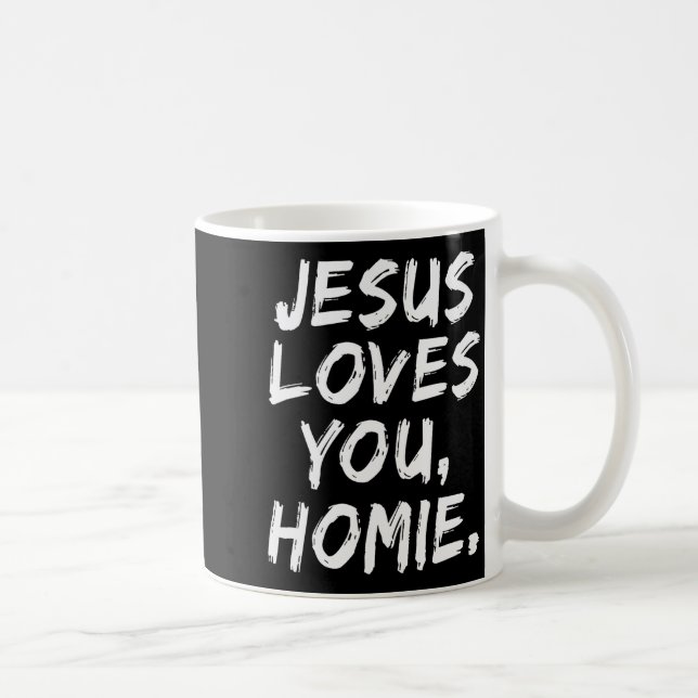 Caneca De Café Jesus Ama Você Homie Cristão Fé Deus (Direita)