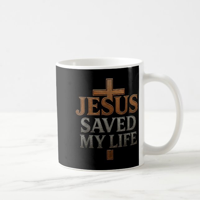 Caneca De Café Jesus Christ Saved My Life Gift For Women Men  (Direita)