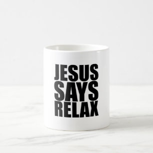 Caneca De Café Jesus diz relaxar Mug