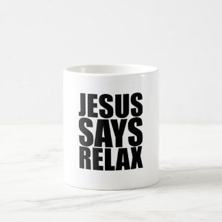 Caneca De Café Jesus diz relaxar Mug