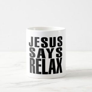 Caneca De Café Jesus diz Relaxe