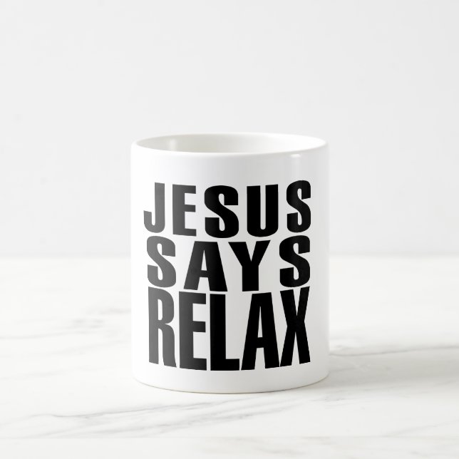 Caneca De Café Jesus diz Relaxe (Centro)