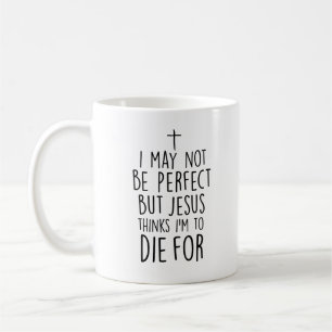 Caneca De Café Jesus pensa que eu devo morrer para