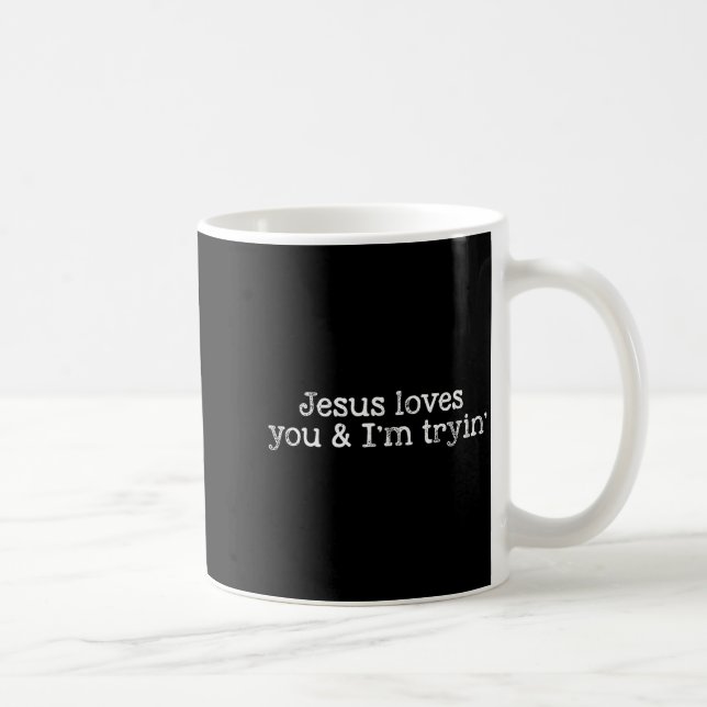 Caneca De Café Jesus Te Ama E Eu Estou Tentando Ser Engraçado Cri (Direita)