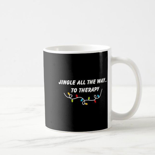 Caneca De Café Jingle All The Way To Therapy Funny Christmas Sarc (Direita)