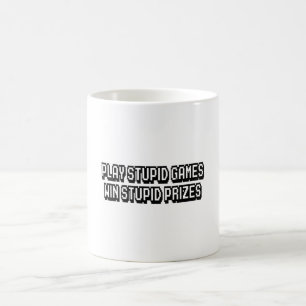 Caneca De Café Jogue estúpidos jogos Ganhe prêmios estúpidos