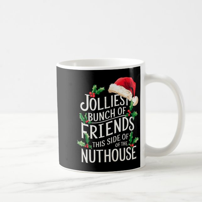 Caneca De Café Jolliest Bunch Of Friends Xmas Matching Sarcastic  (Direita)