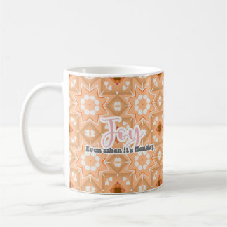 Caneca De Café Joy, mesmo quando é segunda-feira