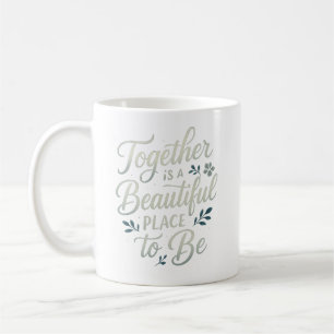 Caneca De Café Juntos é um Lugar Lindo para Estar - Citação de ca