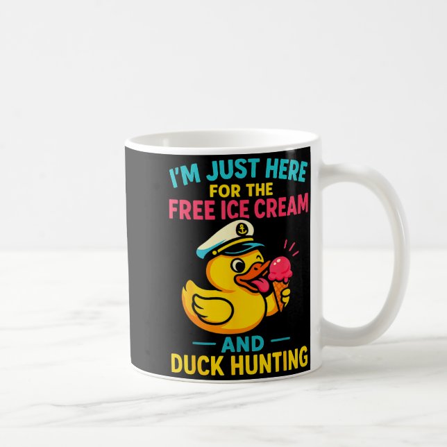Caneca De Café Just Here For The Ice Cream &amp; Duck Hunting Fun (Direita)