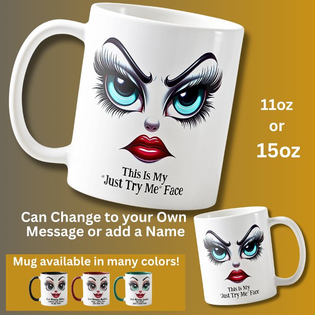 Caneca De Café Just Try Me Face, Fabulous Eyes Funny Face (Criador carregado)
