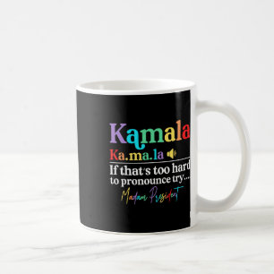 Caneca De Café Kamala Hariss La Se for Duro demais para denunciar