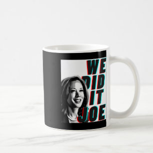 Caneca De Café Kamala Harris &#';Nós fizemos isso Joe&# Design m