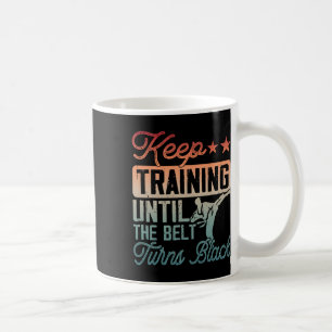 Caneca De Café Karate Continue Treinando Até Que O Cinturão Torne