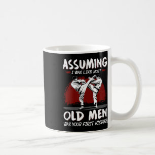 Caneca De Café Karate Uming I Era Como A Maioria Dos Velhos Era A