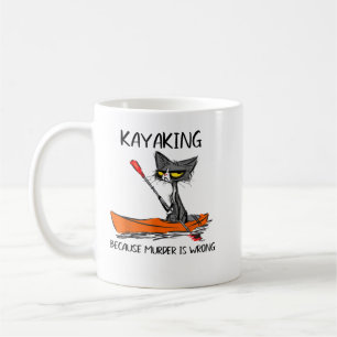 Caneca De Café Kayaking porque o assassinato é a melhor ideia sob