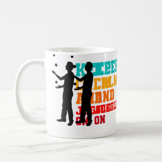 Caneca De Café Keep Calm And Juggle On Juggler Juggling Balls Art