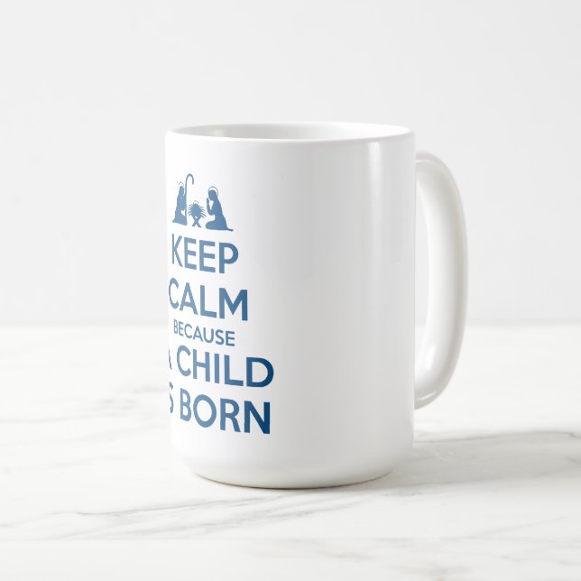 Caneca De Café Keep Calm because a Child is Born (Frente Esquerda)