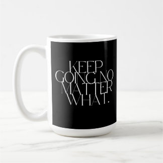 Caneca De Café Keep going no matter what 