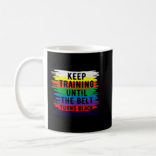 Caneca De Café Keep Training Until Belt Turns Black Karate Taekwo