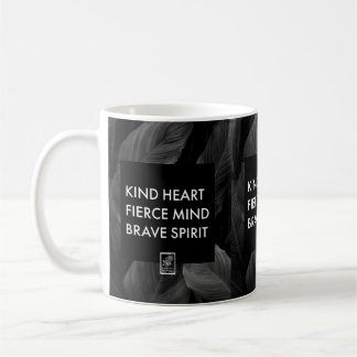 Caneca De Café Kind Heart. Fierce Mind. Brave Spirit. Mug.