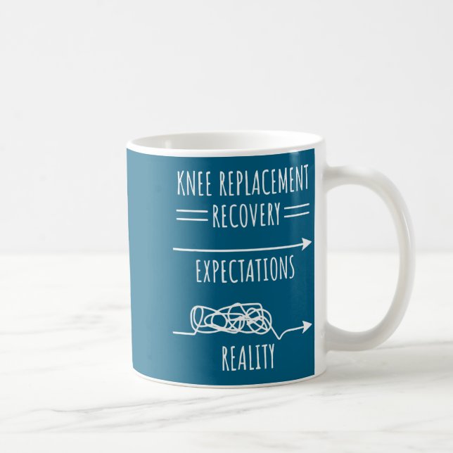 Caneca De Café Knee Replacement Recovery Expectations Reality Sur (Direita)