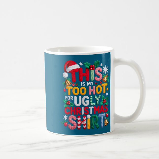 Caneca De Café Knitting This Is My It's Too Hot For Ugly Christma (Direita)