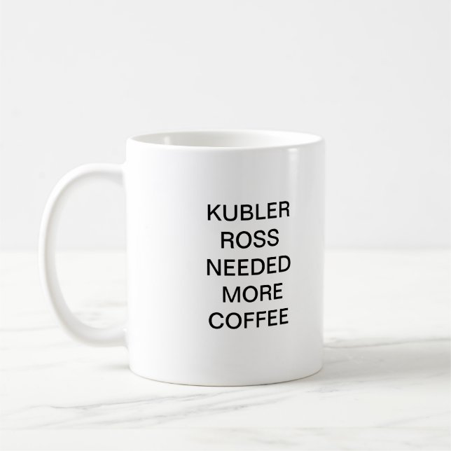 CANECA DE CAFÉ KUBLER ROSS NECESSÁRIO MAIS CAFÉ (Esquerda)