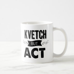 Caneca De Café Kvetching e perfeição do café (ou o chá?)!