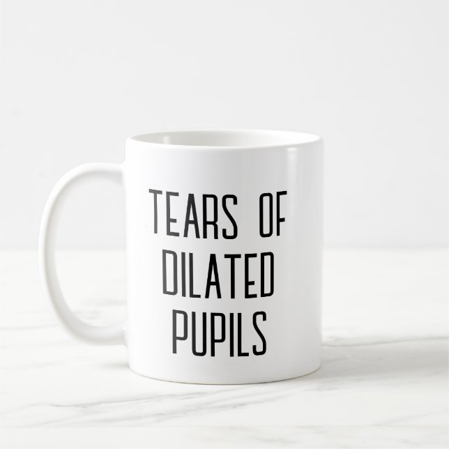 Caneca De Café Lágrimas de Alunos Dilatados - Optometrista Engraç (Esquerda)