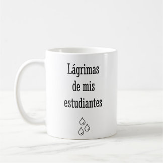 Caneca De Café Lágrimas Dos Meus Estudantes Espanhóis - Professor