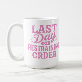 Caneca De Café Last Day of Restraining Order Pink Print
