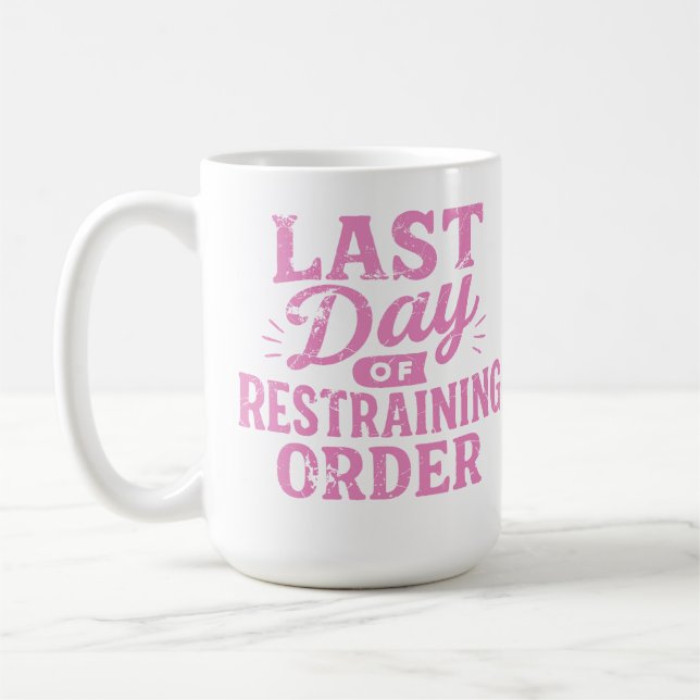 Caneca De Café Last Day of Restraining Order Pink Print (Esquerda)