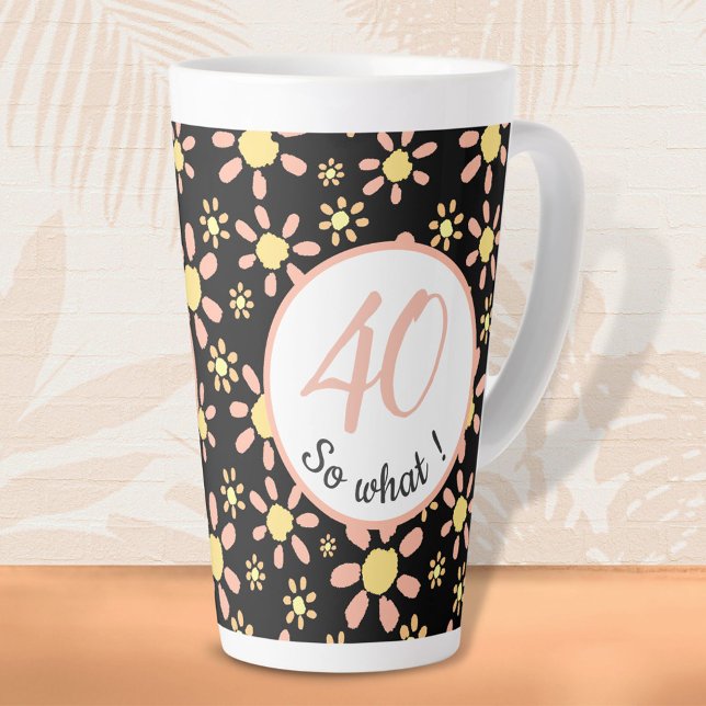Caneca De Café Latte 40 então que aniversário de 40 anos Funny Floral (Criador carregado)