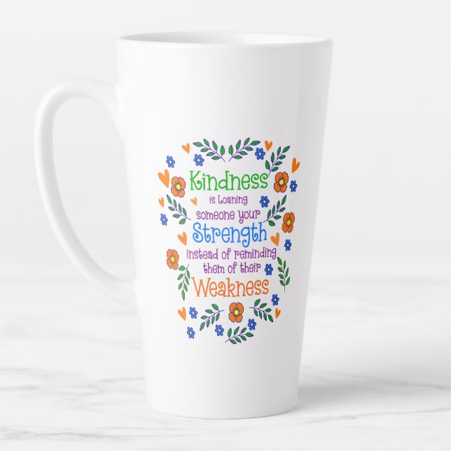 Caneca De Café Latte A Bondade É Dar A Alguém A Sua Força (Esquerda)