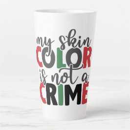 Caneca De Café Latte A cor da pele não é um crime