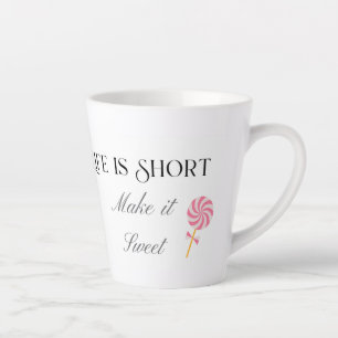 Caneca De Café Latte A Vida é Curta, Torne-a Doce, Presente de Aniversá