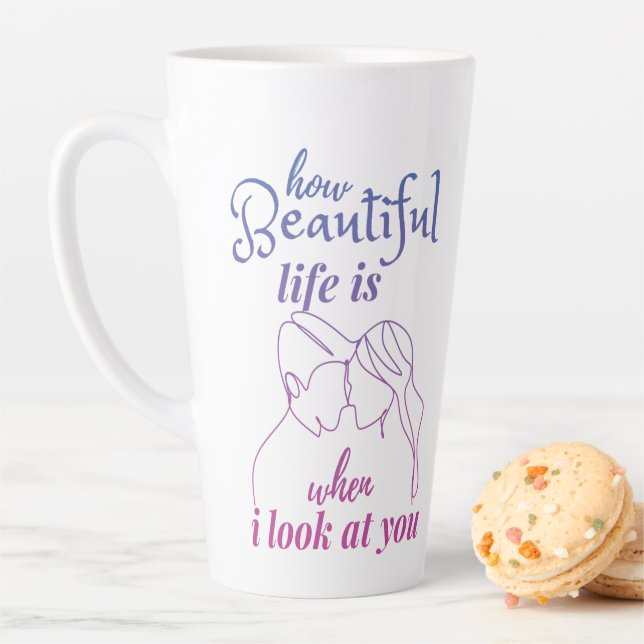 Caneca De Café Latte A Vida É Maravilhosa Quando Olho Para Você (In Situ)