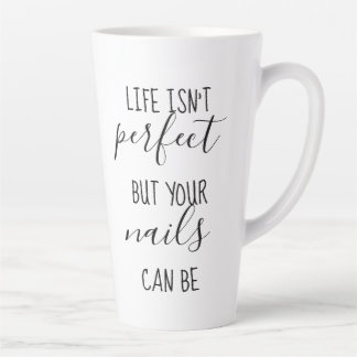 Caneca De Café Latte A vida não é perfeita, mas suas Unhas podem ser la