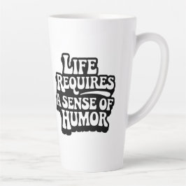 Caneca De Café Latte "A Vida Requer Um Senso De Humor"
