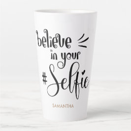 Caneca De Café Latte Acredite Em Seu Nome Selfie, Diversão De Encorajam