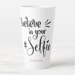 Caneca De Café Latte Acredite Em Seu Nome Selfie, Diversão De Encorajam