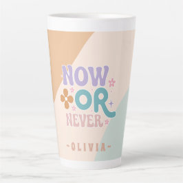 Caneca De Café Latte Agora ou Nunca | Citação Inspirativa