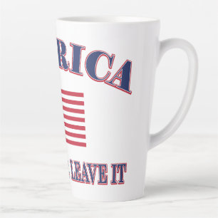 Caneca De Café Latte Ame a América ou Deixe-a