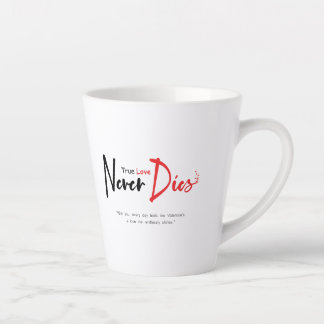 Caneca De Café Latte Amor verdadeiro nunca morre