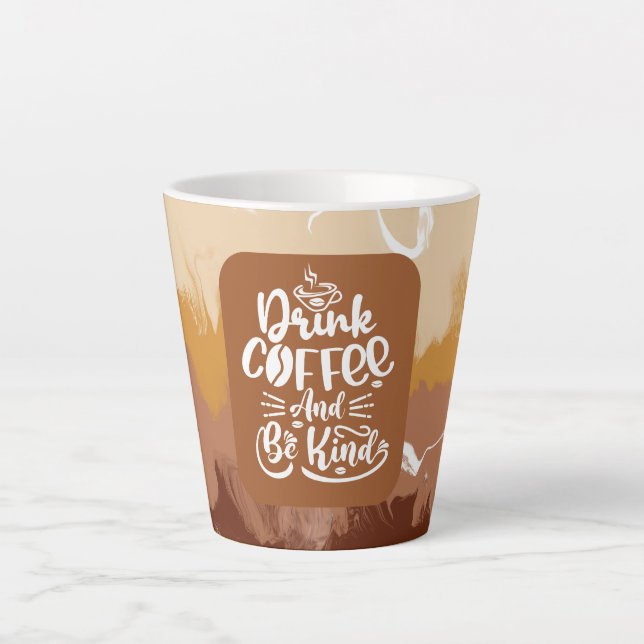 Caneca De Café Latte beber café e ser gentil (Frente)
