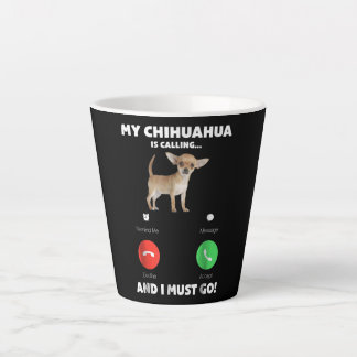 Caneca De Café Latte Bonito Meu Chihuahua Está Ligando E Eu Preciso Ir