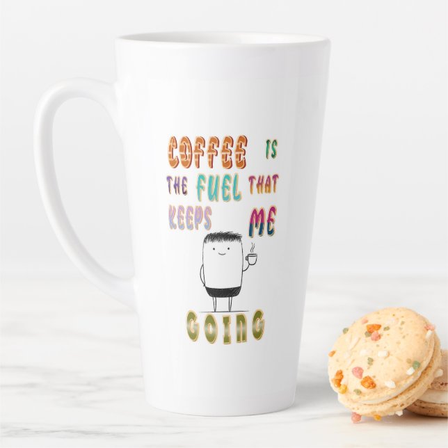 Caneca De Café Latte Café É O Combustível Que Me Mantém Indo (In Situ)